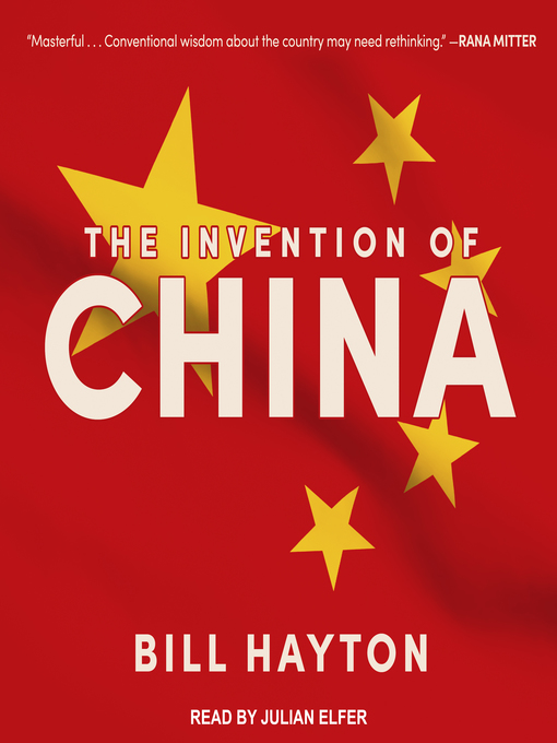 Title details for The Invention of China by Bill Hayton - Available